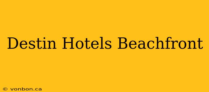 Destin Hotels Beachfront