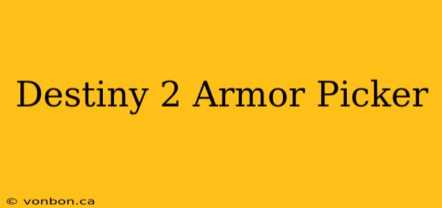 Destiny 2 Armor Picker