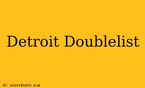 Detroit Doublelist