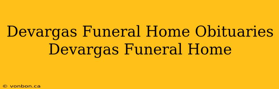 Devargas Funeral Home Obituaries Devargas Funeral Home