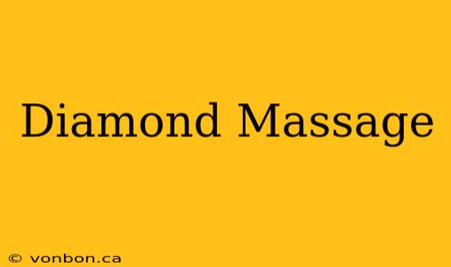 Diamond Massage