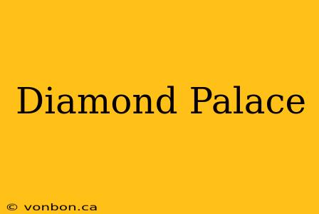 Diamond Palace