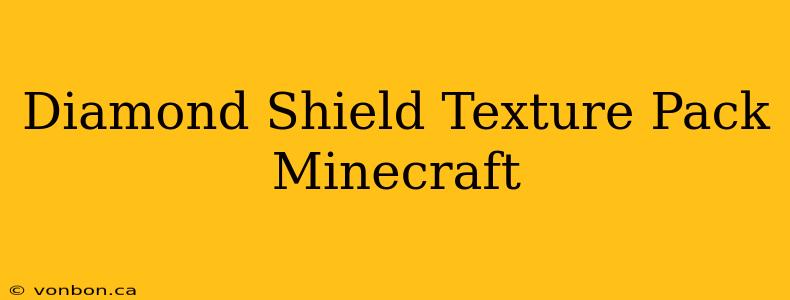 Diamond Shield Texture Pack Minecraft