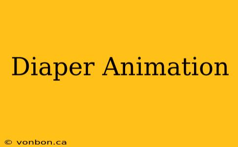 Diaper Animation