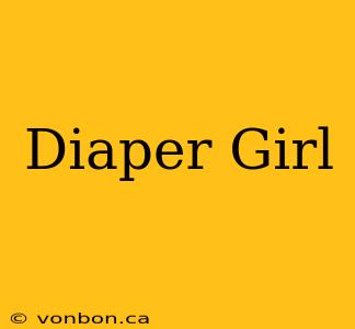 Diaper Girl