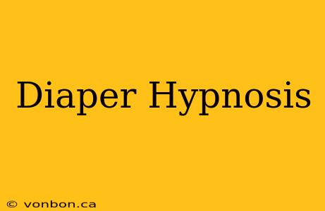 Diaper Hypnosis