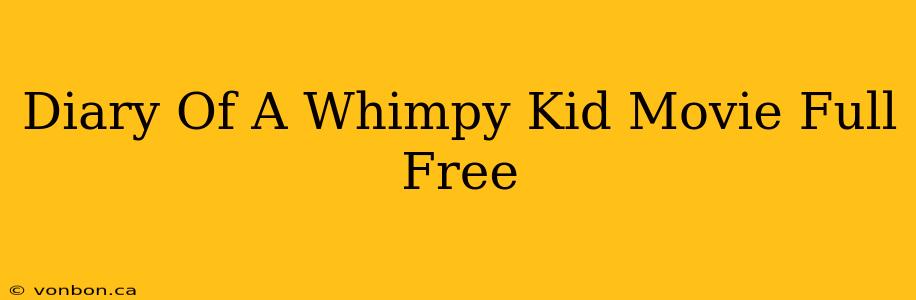 Diary Of A Whimpy Kid Movie Full Free