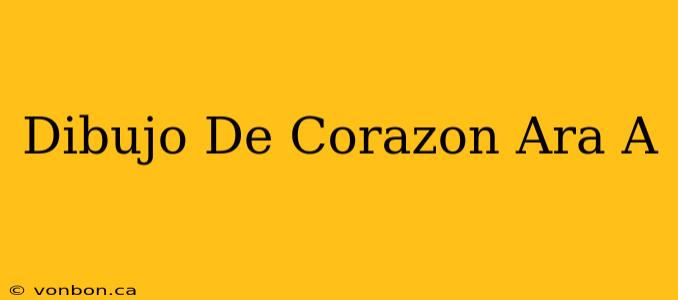 Dibujo De Corazon Ara A