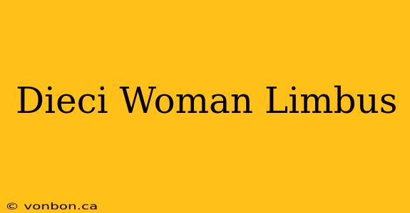 Dieci Woman Limbus