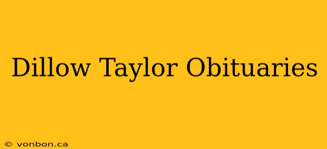 Dillow Taylor Obituaries