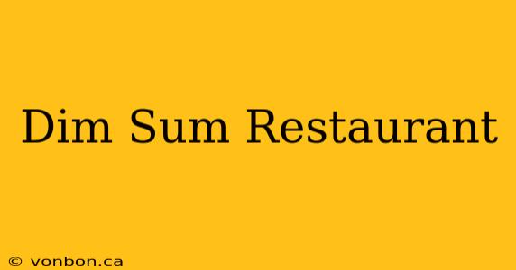 Dim Sum Restaurant