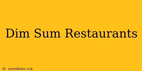 Dim Sum Restaurants