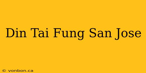 Din Tai Fung San Jose