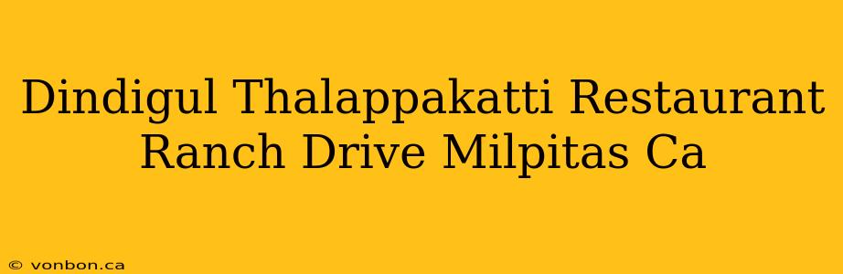 Dindigul Thalappakatti Restaurant Ranch Drive Milpitas Ca