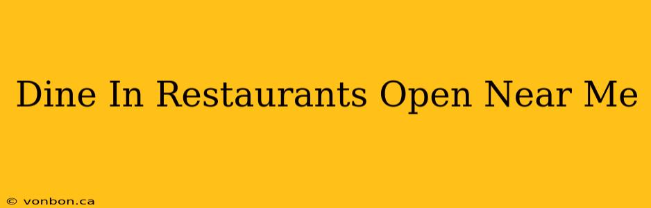 Dine In Restaurants Open Near Me