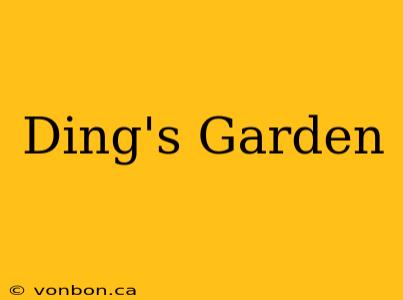 Ding's Garden