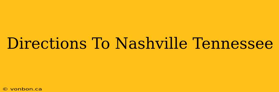 Directions To Nashville Tennessee