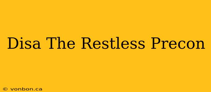 Disa The Restless Precon