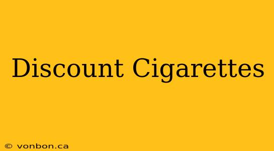 Discount Cigarettes