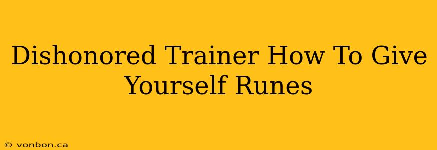 Dishonored Trainer How To Give Yourself Runes