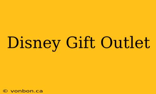 Disney Gift Outlet