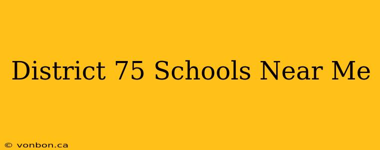 District 75 Schools Near Me