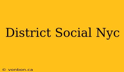 District Social Nyc