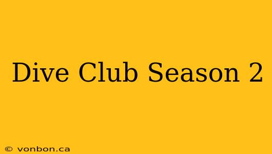 Dive Club Season 2