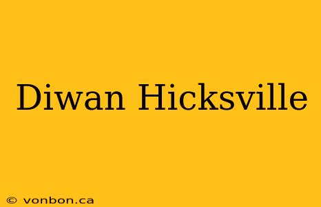 Diwan Hicksville