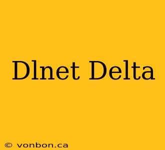 Dlnet Delta