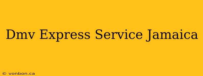 Dmv Express Service Jamaica