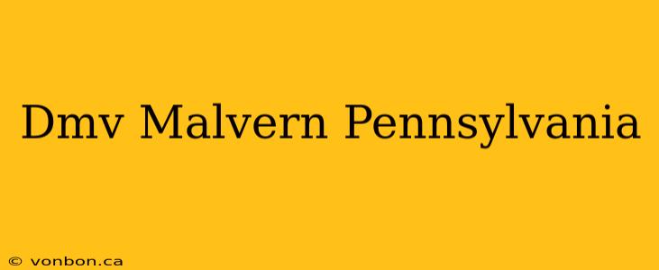 Dmv Malvern Pennsylvania