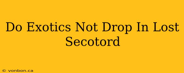 Do Exotics Not Drop In Lost Secotord