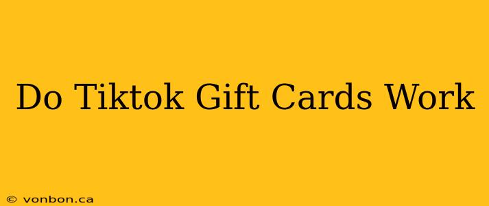 Do Tiktok Gift Cards Work