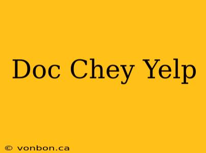 Doc Chey Yelp