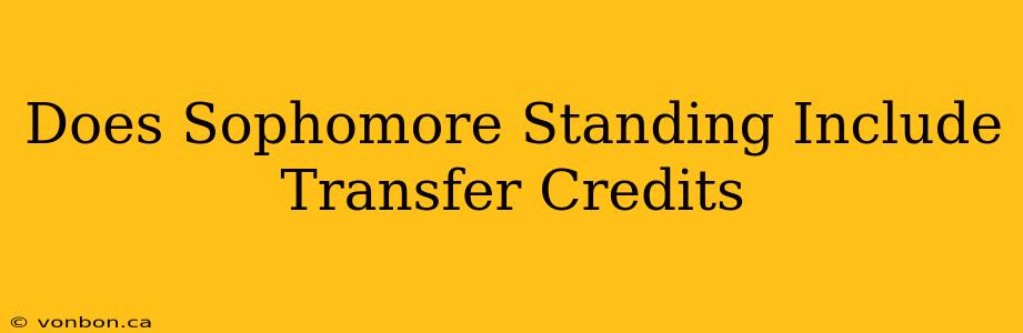 Does Sophomore Standing Include Transfer Credits