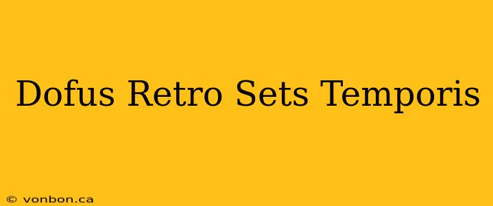 Dofus Retro Sets Temporis