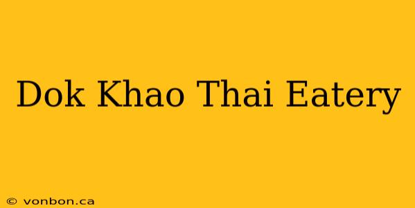 Dok Khao Thai Eatery