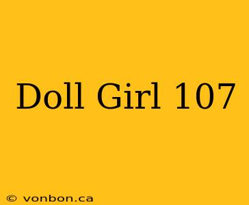 Doll Girl 107