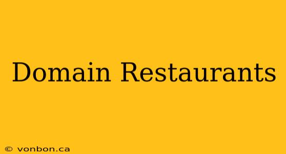 Domain Restaurants