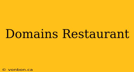 Domains Restaurant