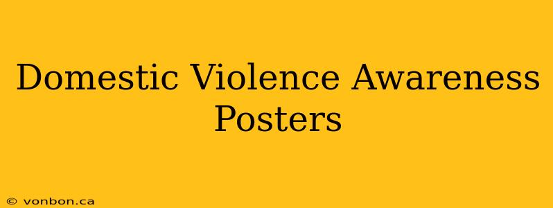 Domestic Violence Awareness Posters