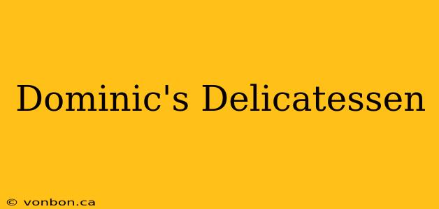 Dominic's Delicatessen