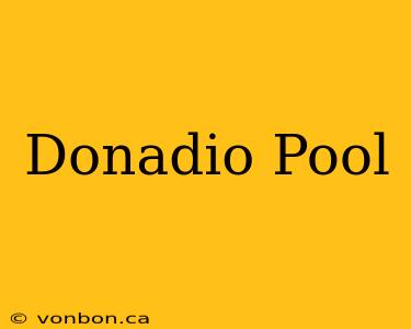 Donadio Pool