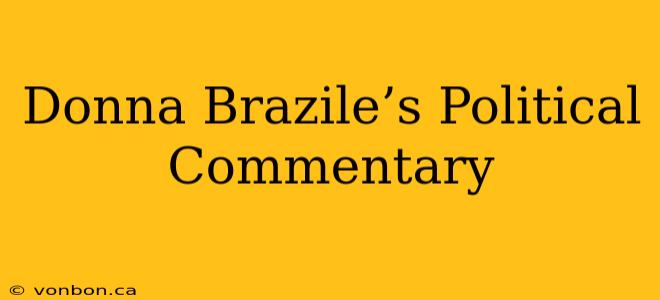 Donna Brazile’s Political Commentary