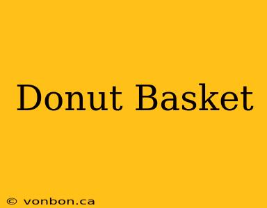 Donut Basket