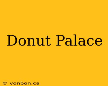 Donut Palace