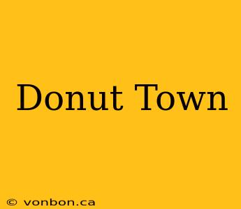 Donut Town