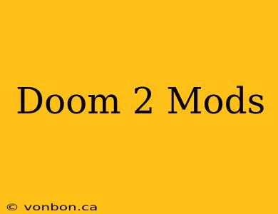 Doom 2 Mods