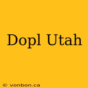 Dopl Utah